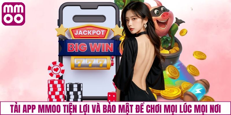 Tải app MMOO - Cá cược mọi lúc mọi nơi